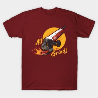 It's all in the Grind! T-Shirt